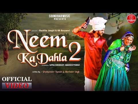 Neem Ka Dahla 2 (Official Video) : Sapna Choudhary | Amardeep Phogat | Ruchika Jangid | UK Haryanvi