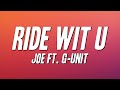 Joe Ride Wit U Ft G Unit Lyrics