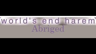 world's end harem Abridged