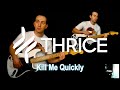 Thrice - Kill Me Quickly (guitar cover)