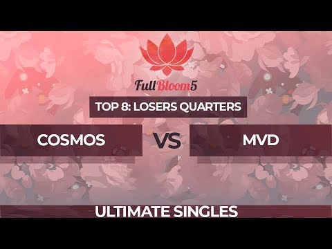 Cosmos vs MVD - Ultimate Singles Top 8: Losers Quarterfinal - Full Bloom 5