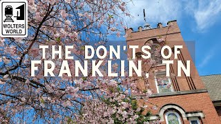 Franklin: The Don&#39;ts of Visiting Franklin, Tennessee