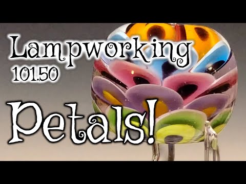 Lampworking / Flameworking - 101.50 - Petals! - 104 demo