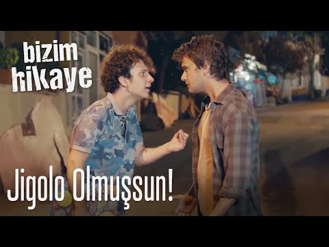 Jigolo olmuşsun haberin yok - Bizim Hikaye