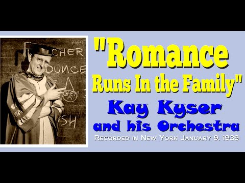"Romance Runs In The Family" Kay Kyser and his Orchestra 1939