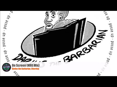 Darius the Barbarian / Cherriep On Screen (NRG Mix) [Posse Up!]