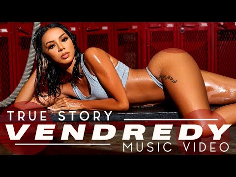 True Story — Vendredi (MUSIC VIDEO)