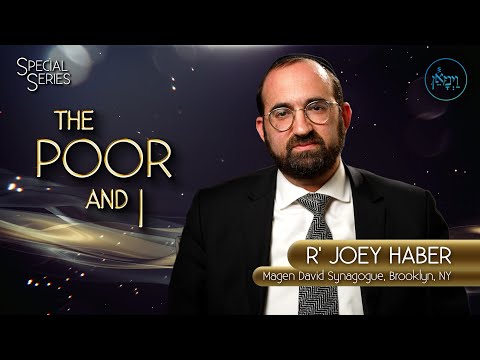 Special Series - The Poor & I | Rabbi Joey Haber