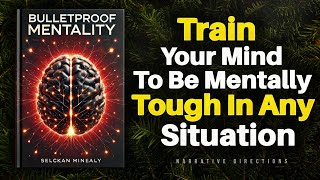 Train Your Mind to Be Mentally Tough in Any Situation (Audiobook)