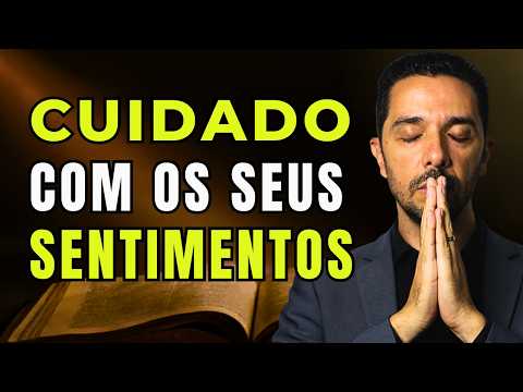 CUIDADO COM SEUS SENTIMENTOS - Propósito De Oração