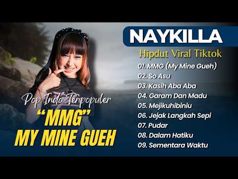NAYKILLA - MMG (MY MINE GUEH) - SO ASU - KASIH ABA ABA - GARAM DAN MADU || HIPDUT VIRAL TIKTOK 2026