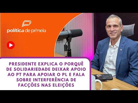 Presidente do Solidariedade fala sobre rompimento com Lula, escala 6×1 e facções nas eleições