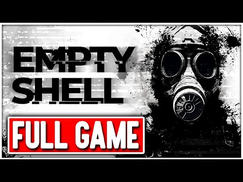 EMPTY SHELL Gameplay Walkthrough FULL GAME - No Commentary