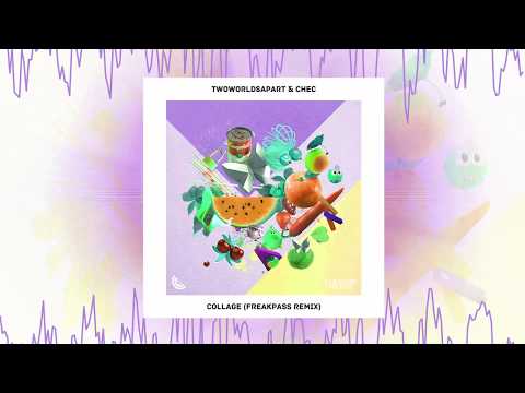 TwoWorldsApart & Chec - Collage (Freakpass Remix) 🍉
