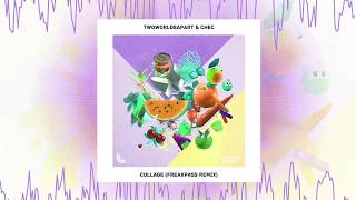 TwoWorldsApart & Chec - Collage (Freakpass Remix) 🍉
