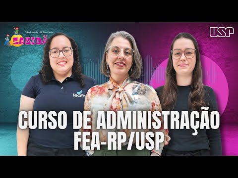 Curso de Administração da USP Ribeirão Preto – FEA-RP - Sabidão Podcast