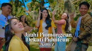 Download lagu JAUHI PIOMONGEUN DEKATI PIDUITEUN- AZMY Z mp3
