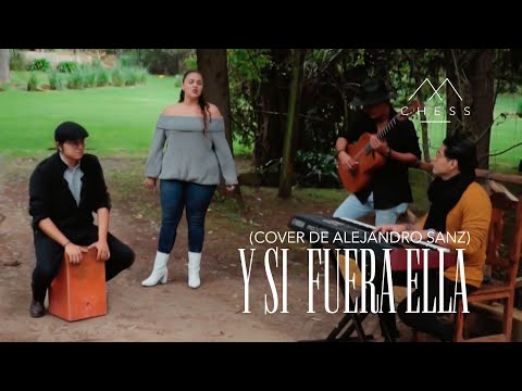 Chess Mx- Y si fuera ella-Alejandro Sanz