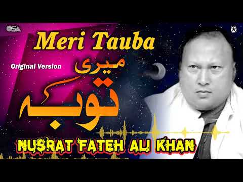 Nusrat Fateh Ali Khan - Meri Tauba (Original Version)| Tujhe Maloom Hai Mujrim Hon Mei | OSA Islamic