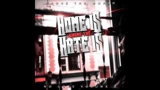 Home Is Where The Hate Is - No Love Vol.2 (full album)