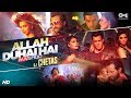 Allah Duhai Hai Mashup Salman Khan Saif Ali Khan John Abraham Dj Chetas Atif Aslam Pritam