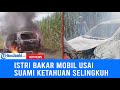 Viral Istri Sah Bakar Mobil Usai Suami Ketahuan Selingkuh Di Kebun Tebu
