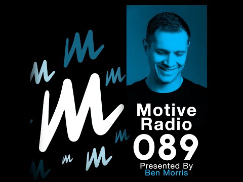 Motive Radio 089 - Presented by Ben Morris