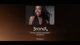 Brandy - Fall (feat. Natasha Bedingfield - Remastered Audio)