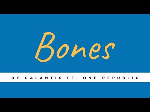 Galantis - Bones (feat. OneRepublic) (LYRICS)