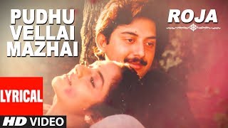 Pudhu Vellai Mazhai Lyrical Video Song || Roja Tamil Songs || Arvindswamy, Madhu, A.R Rahman
