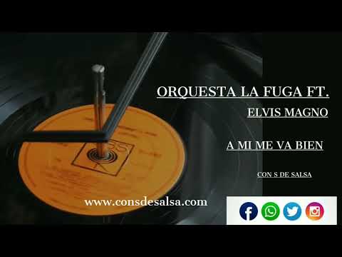 Orquesta La Fuga Ft. Elvis Magno. A Mí Me Va Bien