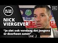 Nick Viergever: ‘Je ziet ook vandaag dat jongens er doorheen zaten’