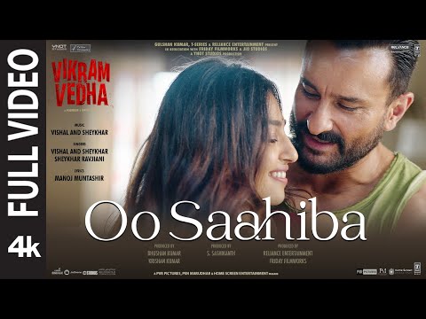 Oo Saahiba (Full Video):Vikram Vedha | Saif Ali Khan, Radhika A, Hrithik R | Vishal-Sheykhar,Manoj M