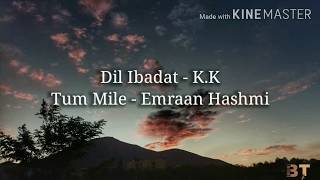 Dil Ibadat Full song (Lyrics)  Tum Mile   KK  Emra