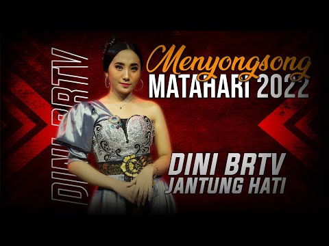 DINI BRTV – JANTUNG HATI (Tri Puspa) | MENYONGSONG MATAHARI 2022