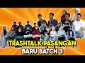 LEADER TR4SHTALK PALING P4NAS UNTUK PASANGAN BARU BATCH 3 !!!