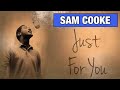 Sam Cooke - Just For You
