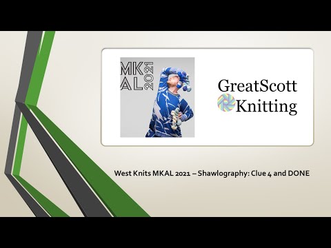 GreatScott Knitting - WestKnits MKAL 2021 - Shawlography: Clue 4