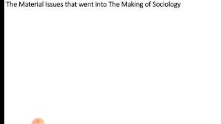 The material issues that went into the making of Sociology