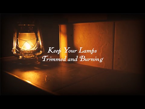 Keep Your Lamps Trimmed and Burning [Lyric Video]