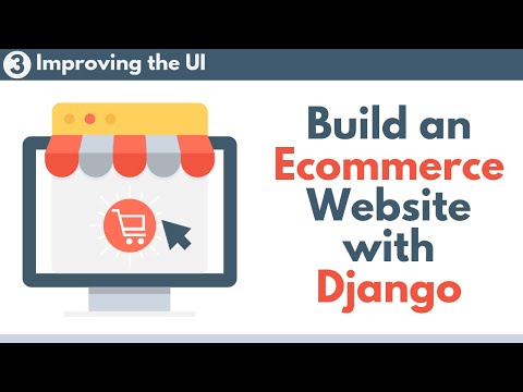 Build an Ecommerce Website with Django // Part 3 - Improving the UI