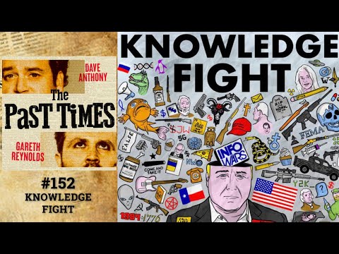 Knowledge Fight I The Past Times Ep. 152