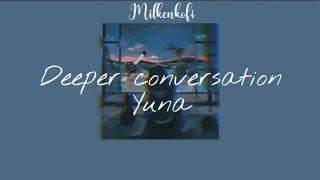 Deeper Conversation [ Lyrics ] — Yuna