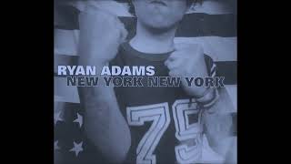 Ryan Adams - New York, New York (Alternative Version)