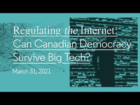 Regulating the Internet: Can Canadian Democracy Survive Big Tech?