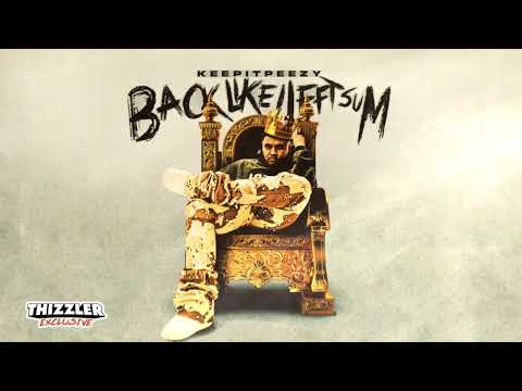 KeepItPeezy - Back Like I Left Sum (Official Audio)