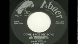The Impressions featuring Jerry Butler - "Come Back My Love"