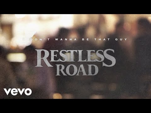 Restless Road - I Don't Wanna Be That Guy (Official Lyric Video)