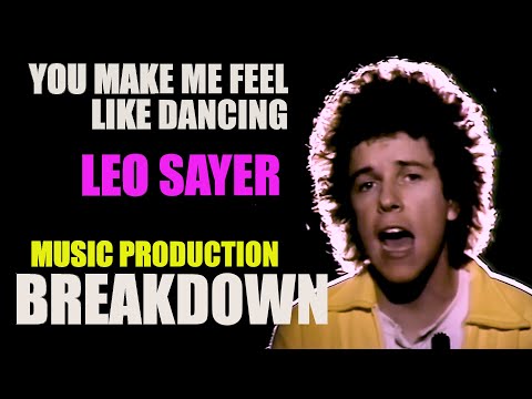 Leo Sayer - You Make Me Feel Like Dancing: Music Production Breakdown