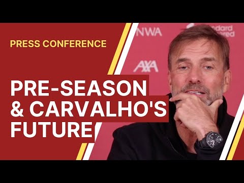 Pre-Season & Carvalho's Future | Jurgen Klopp Press Conference